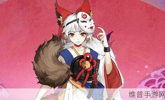 阴阳师白藏主全方位技能剖析与实战攻略
