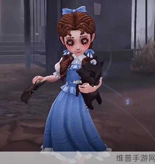 第五人格,小女孩桃乐丝皮肤价格及详细攻略介绍